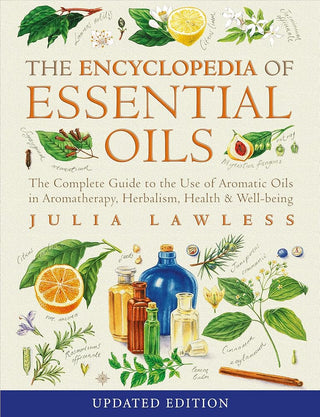 Encyclopedia of Essential Oils: The complete guide to the use of aromatic oils in aromatherapy, herbalism, health and well-being cover image