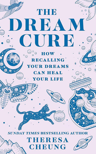 The Dream Cure: How Recalling Your Dreams Can Heal Your Life cover image