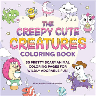 The Creepy Cute Creatures Coloring Book: 30 Pretty Scary Animal Coloring Pages for Wildly Adorable Fun! (Creepy Cute Gift Series) cover image