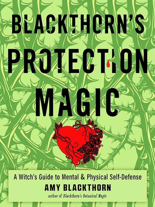 Blackthorn's Protection Magic: A Witch’s Guide to Mental and Physical Self-Defense cover image