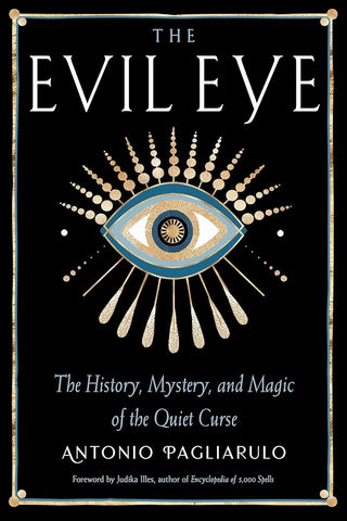 The Evil Eye: The History, Mystery, and Magic of the Quiet Curse cover image