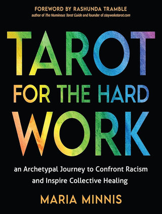Tarot for the Hard Work: An Archetypal Journey to Confront Racism and Inspire Collective Healing cover image
