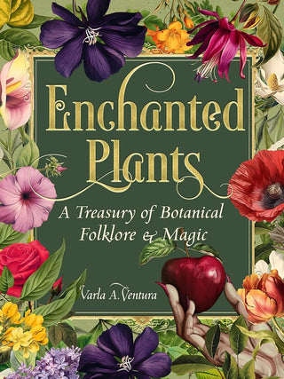 Enchanted Plants: A Treasury of Botanical Folklore and Magic cover image