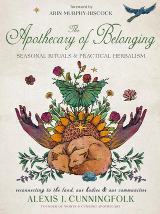 The Apothecary of Belonging: Seasonal Rituals and Practical Herbalism cover image