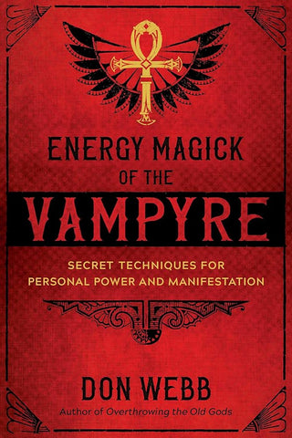 Energy Magick of the Vampyre: Secret Techniques for Personal Power and Manifestation cover image
