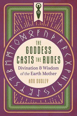 The Goddess Casts the Runes: Divination and Wisdom of the Earth Mother cover image