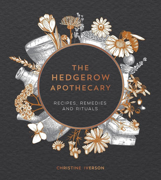 The Hedgerow Apothecary: Recipes, Remedies and Rituals cover image