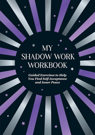 My Shadow Work Workbook: Guided Exercises to Help You Find Self-Acceptance and Inner Peace cover image