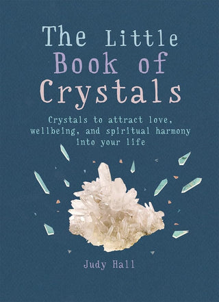 The Little Book of Crystals: Crystals to attract love, wellbeing and spiritual harmony into your life cover image