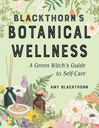 Blackthorn's Botanical Wellness: A Green Witch’s Guide to Self-Care cover image