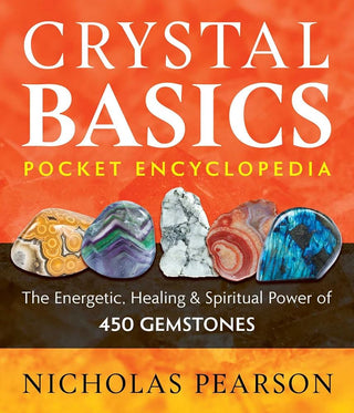 Crystal Basics Pocket Encyclopedia: The Energetic, Healing, and Spiritual Power of 450 Gemstones cover image