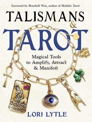 Talismans and Tarot: Magical Tools to Amplify, Attract, and Manifest cover image