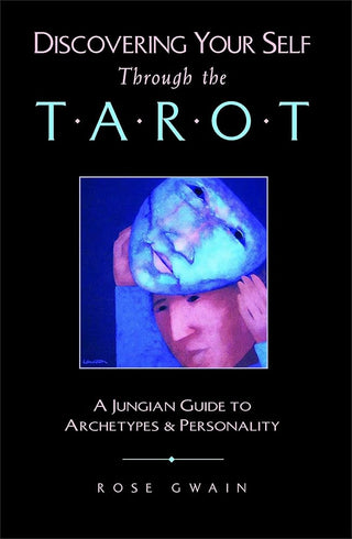 Discovering Your Self Through the Tarot: A Jungian Guide to Archetypes and Personality cover image