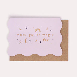 MUM YOU'RE MAGIC CARD