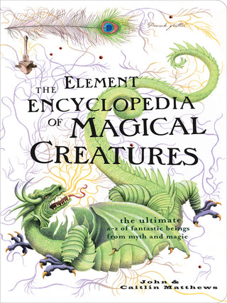 THE ELEMENT ENCYCLOPEDIA OF MAGICAL CREATURES