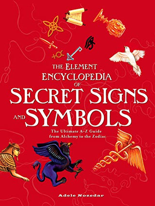 ELEMENT ENCYCLOPEDIA OF SECRET SIGNS AND SYMBOLS