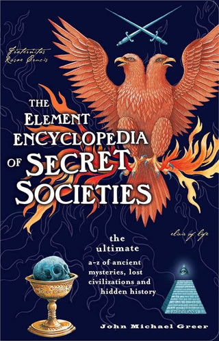 THE ELEMENT ENCYCLOPEDIA OF SECRET SOCIETIES