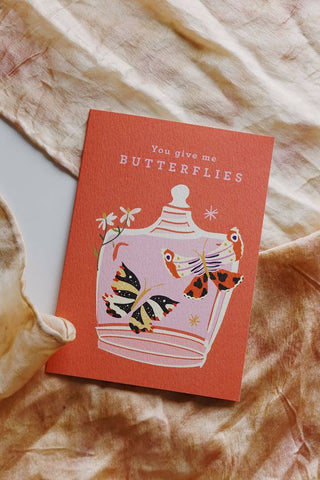 YOU GIVE ME BUTTERFLIES CARD